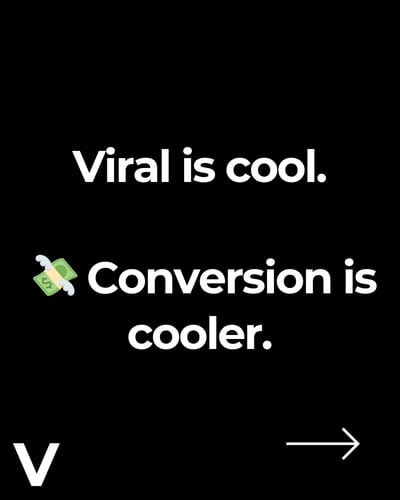 viral marketing is cool but conversion is cooler